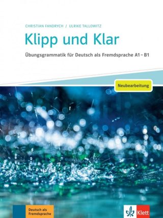 Klipp und Klar - Neubearbeitung Übungsgrammatik für Deutsch als Fremdsprache A1 - B1 Buch mit Lösungen