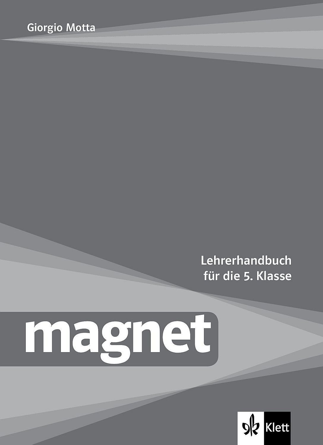 Magnet: Lehrehandbuch fur die 5.Klasse / Немски език - 5. клас (книга за учителя) - Giorgio Motta