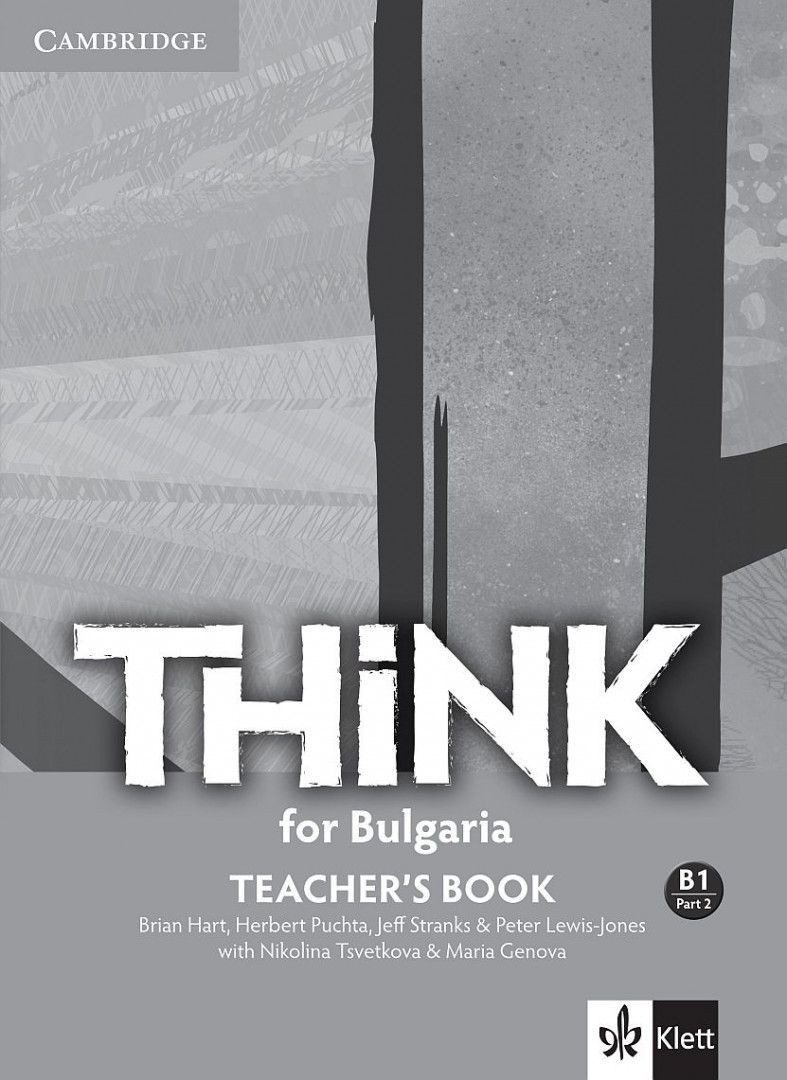 Think for Bulgaria B1.2 Teacher`s book/ Книга за учителя по английски език - ниво B1: Част 2