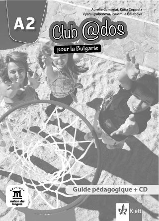 Clubados pour la Bulgarie A2 Guide pedagogigue / Книга за учителя по френски език - 8. клас (интензивен)