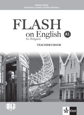 Flash on English for Bulgaria A1. Teacher's Book / Книга за учителя по английски език: 8. клас интензивен