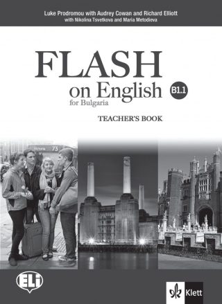 Flash on English for Bulgaria B1.1 Teacher's Book / Книга за учителя по английски език: 8. клас интензивен