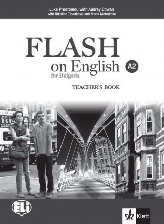 Flash on English for Bulgaria A2. Teacher's Book / Книга за учителя по английски език: 8. клас интензивен