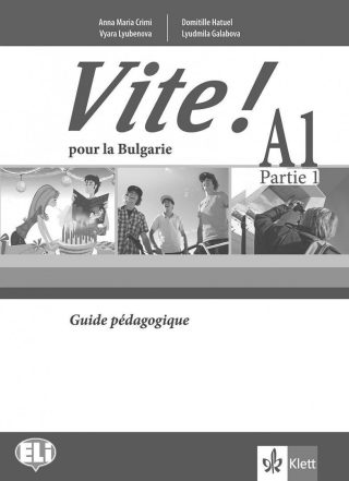 Vite! Pour la Bulgarie A1 - Parte 1: Guide pédagogique / Книга за учителя по френски език + CDs - ниво А1