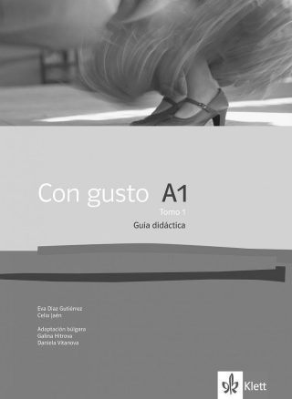 Con gusto A1 - Tomo 1: Libro del profesor / Книга за учителя по испански език + CDs - ниво А1: Част 1