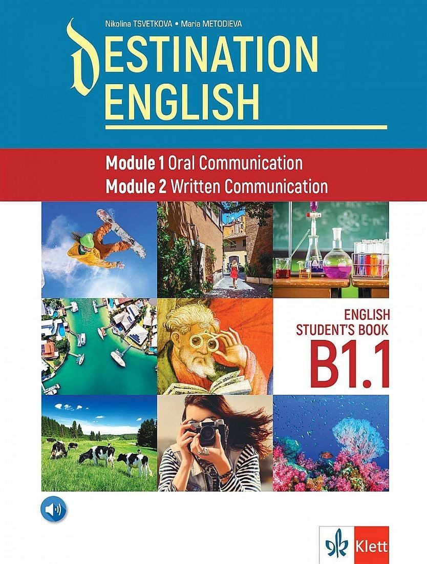 Destination English - ниво B1.1 - Учебник по английски език за 11. и 12. клас - Модули 1 и 2
