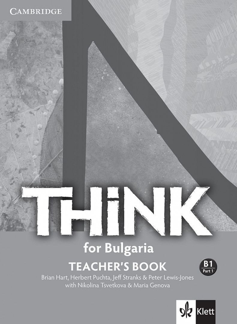 Think for Bulgaria B1.1 Teacher`s book/ Книга за учителя по английски език - ниво B1: Част 1